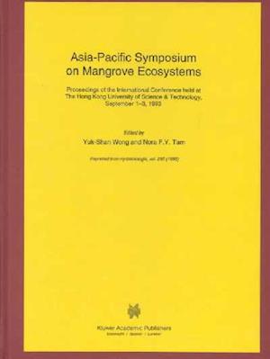 Cover for Asia-pacific Symposium on Mangrove Ecosystems: Proceedings of the International Conference Held at the Hong Kong University of Science and Technology, September 1-3, 1993 - Developments in Hydrobiology (Paperback Book) [Reprinted from Hydrobiologia, 295, 1995 edition] (1995)