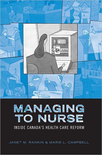 Cover for Christopher Holman · Managing to Nurse: Inside Canada's Health Care Reform - Heritage (Paperback Book) (2006)