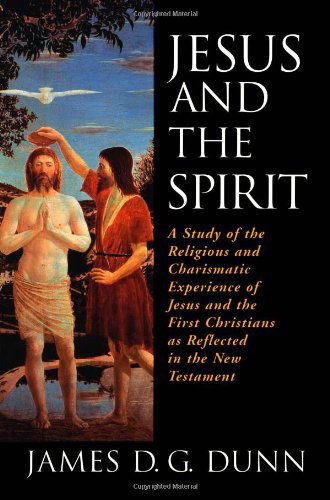 Cover for James D. G. Dunn · Jesus and the Spirit: a Study of the Religious and Charismatic Experience of Jesus and the First Christians As Reflected in the New Testament (Taschenbuch) (1997)