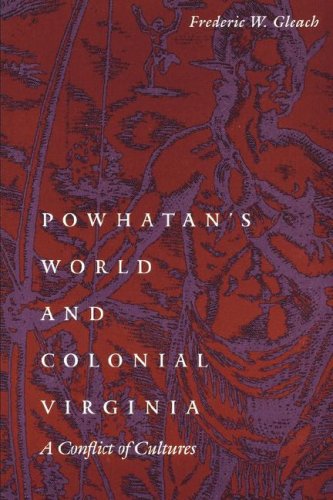 Cover for Frederic W. Gleach · Powhatan's World and Colonial Virginia: A Conflict of Cultures - Studies in the Anthropology of North American Indians (Paperback Book) (2000)