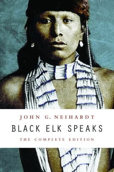 Cover for John G. Neihardt · Black Elk Speaks: The Complete Edition (Paperback Book) [Complete edition] (2014)