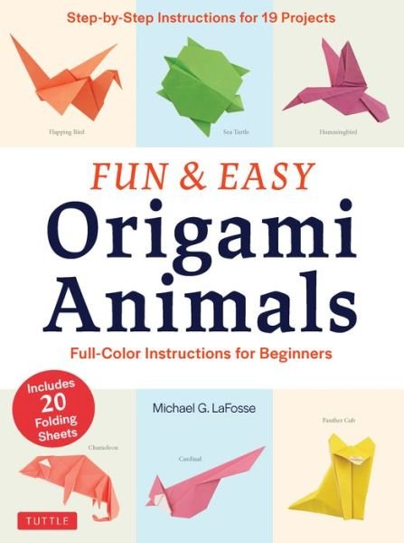 Cover for Michael G. LaFosse · Fun &amp; Easy Origami Animals: Full-Color Instructions for Beginners (includes 20 Sheets of 6&quot; Origami Paper) (Pocketbok) (2019)