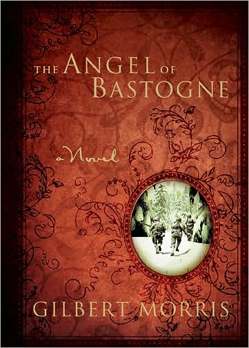 Cover for Gilbert Morris · The Angel of Bastogne (Hardcover Book) (2005)