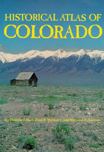 Historical Atlas of Colorado - Thomas J. Noel - Książki - University of Oklahoma Press - 9780806125916 - 30 września 1994