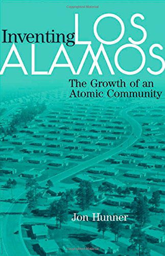 Cover for Jon Hunner · Inventing Los Alamos: The Growth of an Atomic Community (Paperback Book) (2007)