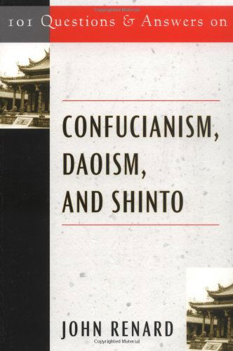 Cover for John Renard · 101 Questions and Answers on Confucianism, Daoism, and Shinto (Paperback Book) (2002)