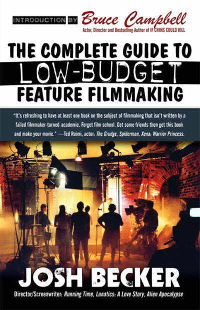 Cover for Josh Becker · The Complete Guide to Low-Budget Feature Filmmaking (Paperback Book) (2006)