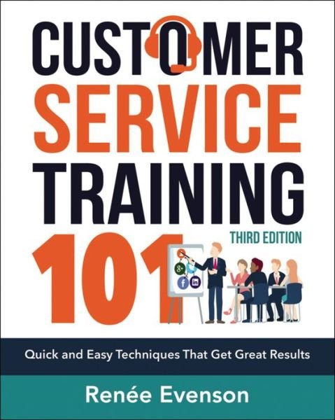 Cover for Renee Evenson · Customer Service Training 101 Quick and Easy Techniques That Get Great Results (Pocketbok) (2017)