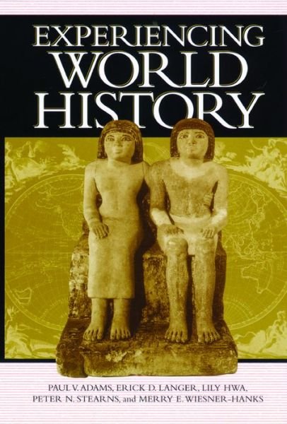 Experiencing World History - Paul Vauthier Adams - Books - New York University Press - 9780814706916 - August 1, 2000