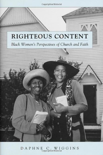 Righteous Content: Black Women's Perspectives of Church and Faith - Religion, Race, and Ethnicity - Daphne C. Wiggins - Bücher - New York University Press - 9780814793916 - 5. Dezember 2004