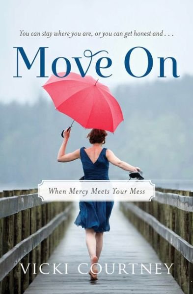 Cover for Vicki Courtney · Move On: when Mercy Meets Your Mess (Taschenbuch) [Stg edition] (2014)