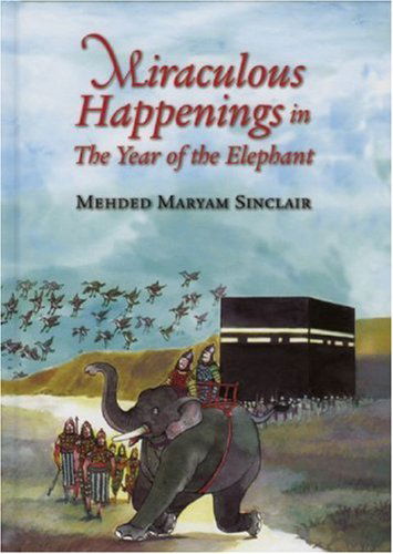 Cover for Mehded Maryam Sinclair · Miraculous Happenings in the Year of the Elephant (Hardcover Book) (2010)