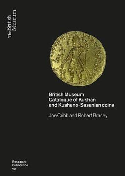 Cover for Joe Cribb · Kushan Coins: A Catalogue Based on the Kushan, Kushano-Sasanian and Kidarite Hun Coins in The British Museum, 1St-5Th Centuries AD (Paperback Bog) (2024)