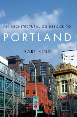 Cover for Bart King · An Architectural Guidebook to Portland (Paperback Book) (2007)