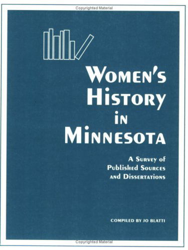 Cover for Jo Blatti · Womens History in Minnesota: a Survey of Published Sources and Dissertations (Taschenbuch) [First Printing edition] (1993)