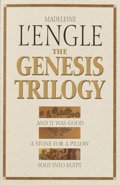 Cover for Madeleine L'Engle · The Genesis Trilogy: And it was Good - A Stone for a Pillow - Sold Into Egypt (Paperback Book) (2001)