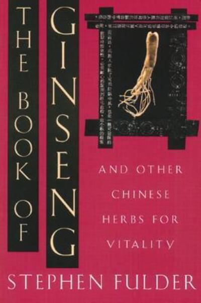 Cover for Stephen Fulder · The Book of Ginseng: And Other Chinese Herbs for Vitality (Paperback Book) [New of &amp;lt; I&gt; the Tao of Me Ed. edition] (2000)