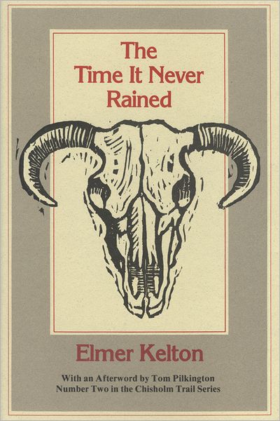 The Time it Never Rained - Elmer Kelton - Books - Texas Christian University Press - 9780912646916 - January 30, 1984
