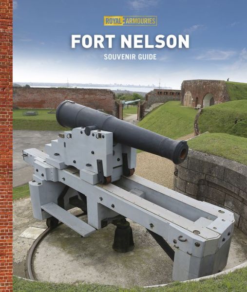 Cover for Royal Armouries · Fort Nelson Guidebook - Guidebook Series (Paperback Book) (2019)