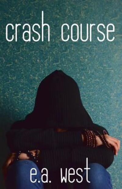 Cover for E.A. West · Crash Course (Paperback Book) (2017)