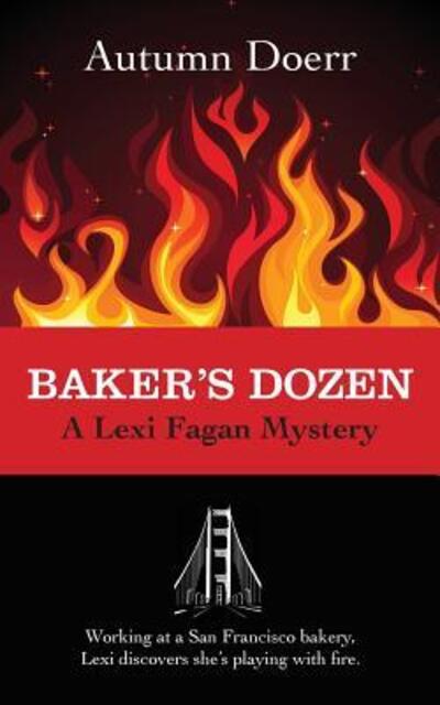 Cover for Autumn Doerr · Baker's Dozen A Lexi Fagan Mystery (Paperback Book) (2017)