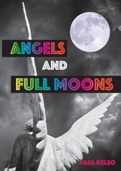 Cover for Paul Kelso · Angels and Full moons (Paperback Book) (2017)