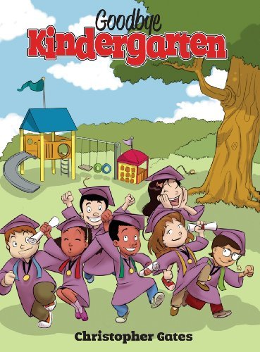 Cover for Christopher Gates · Goodbye Kindergarten (Hardcover Book) (2014)