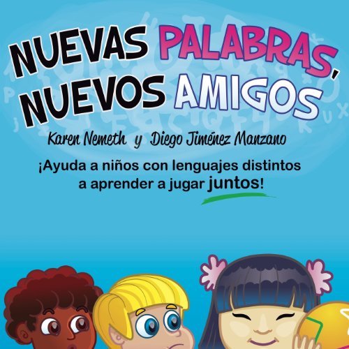 Cover for Nemeth, Karen N (Language Castle USA) · Nuevas Palabras, Nuevos Amigos (Taschenbuch) [Spanish edition] (2014)
