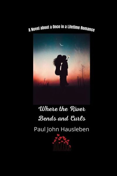 Cover for Paul John Hausleben · Where the River Bends and Curls (Paperback Book) (2015)