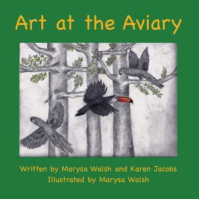 Cover for Marysa Walsh · Art at the Aviary (Paperback Book) (2017)