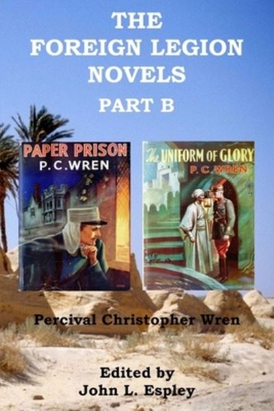 Cover for Percival Christopher Wren · The Foreign Legion Novels Part B (Paperback Book) (2017)