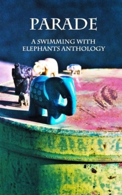 Cover for Katrina Crespin · Parade Swimming with Elephants Publications Anthology 2018 (Paperback Book) (2018)