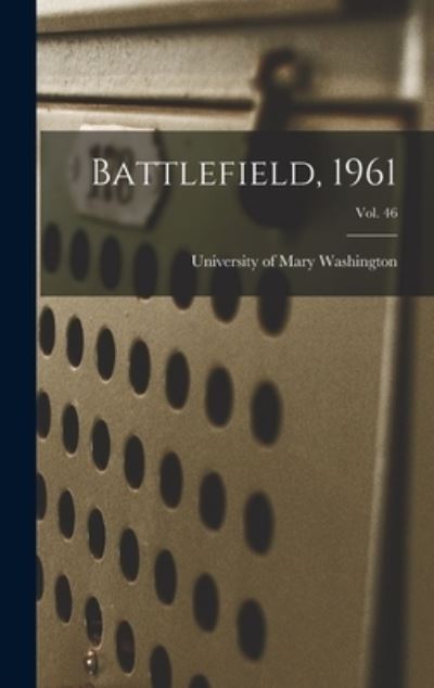 Cover for University of Mary Washington · Battlefield, 1961; Vol. 46 (Hardcover Book) (2021)