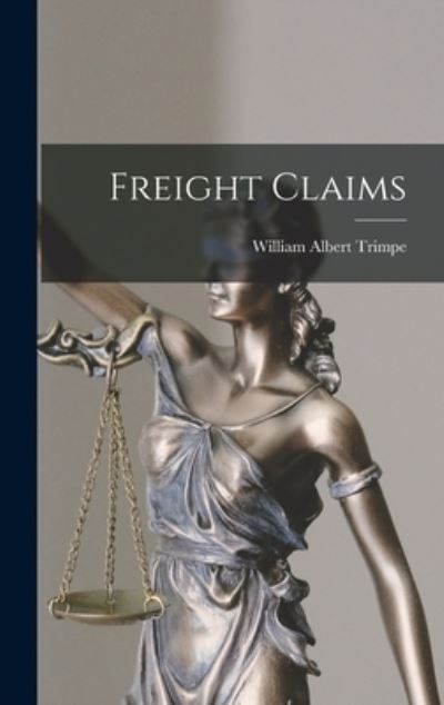 Cover for William Albert Trimpe · Freight Claims (Book) (2022)