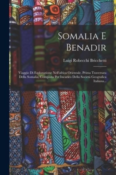 Cover for Luigi Robecchi Bricchetti · Somalia e Benadir (Bok) (2022)