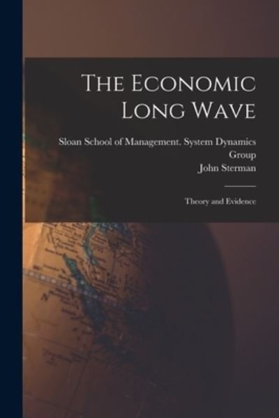 John Sterman · Economic Long Wave (Book) (2022)