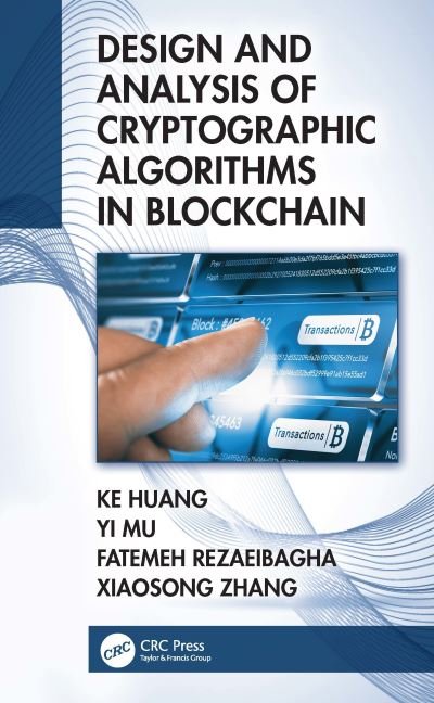 Design and Analysis of Cryptographic Algorithms in Blockchain - Ke Huang - Böcker - Taylor & Francis Ltd - 9781032039916 - 16 augusti 2021