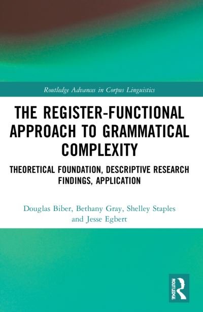 Cover for Douglas Biber · The Register-Functional Approach to Grammatical Complexity: Theoretical Foundation, Descriptive Research Findings, Application - Routledge Advances in Corpus Linguistics (Pocketbok) (2024)