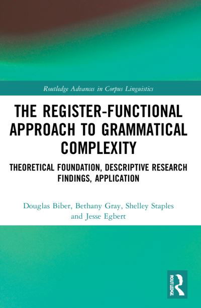 Cover for Douglas Biber · The Register-Functional Approach to Grammatical Complexity: Theoretical Foundation, Descriptive Research Findings, Application - Routledge Advances in Corpus Linguistics (Paperback Book) (2024)