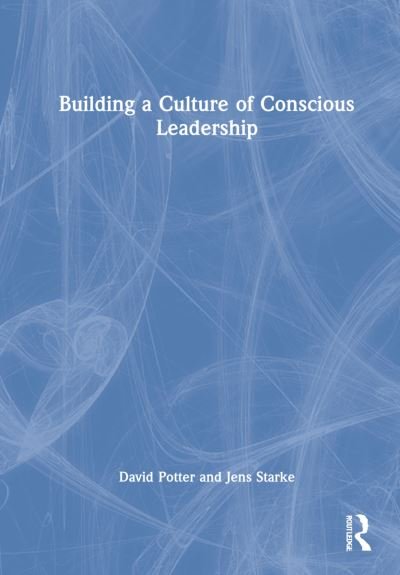 Cover for Potter, David (The Cultural Change Company, UK) · Building a Culture of Conscious Leadership (Hardcover bog) (2022)