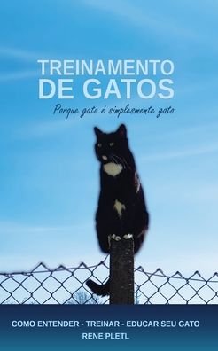 Rene Pletl · Treinamento de gatos porque gato  simplesmente gato (Paperback Book) (2024)