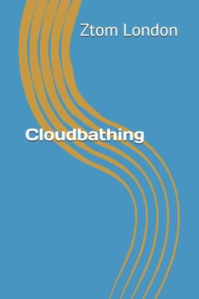 Cover for Ztom London · Cloudbathing (Paperback Book) (2019)