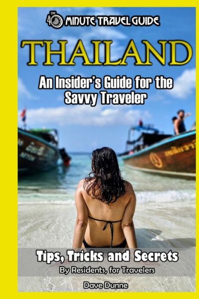 Cover for Dave Dunne · Thailand An Insider's Guide for the Savvy Traveler (Paperback Book) (2019)