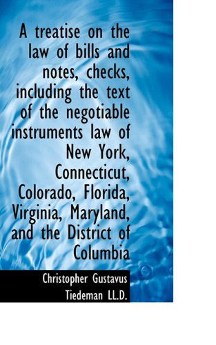 Cover for Christopher Gustavus Tiedeman · A Treatise on the Law of Bills and Notes, Checks, Including the Text of the Negotiable Instruments L (Paperback Book) (2009)