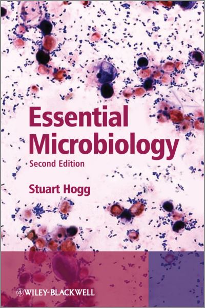 Cover for Hogg, Stuart (University of Glamorgan, UK) · Essential Microbiology (Hardcover Book) (2013)