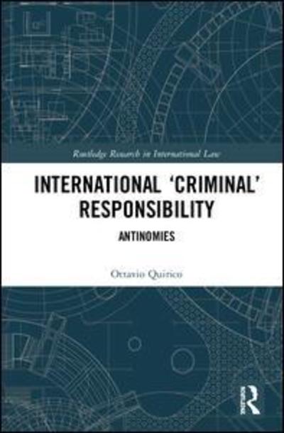 Cover for Ottavio Quirico · International ‘Criminal’ Responsibility: Antinomies - Routledge Research in International Law (Hardcover Book) (2019)