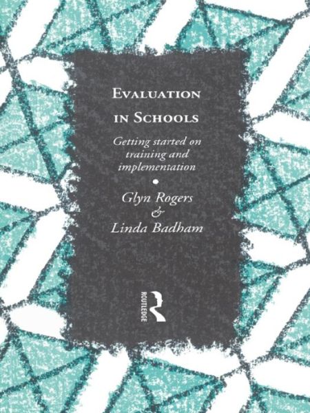 Cover for Glyn Rogers · Evaluation in Schools: Getting Started with Training and Implementation (Gebundenes Buch) (2016)