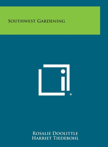 Cover for Rosalie Doolittle · Southwest Gardening (Hardcover Book) (2013)