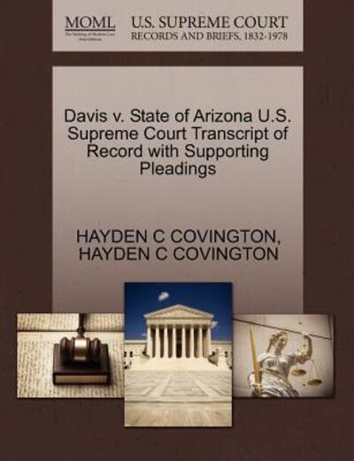 Cover for Hayden C Covington · Davis V. State of Arizona U.s. Supreme Court Transcript of Record with Supporting Pleadings (Paperback Book) (2011)