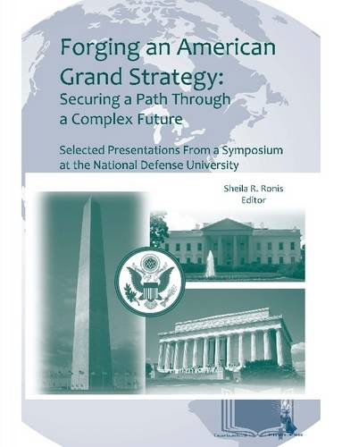 Cover for Sheila R. Ronis · Forging an American Grand Strategy: Securing a Path Through a Complex Future (Paperback Book) [Enlarged edition] (2014)